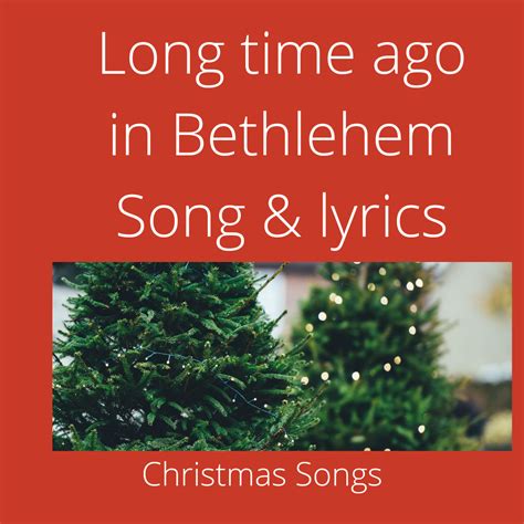 Long time ago in Bethlehem lyrics