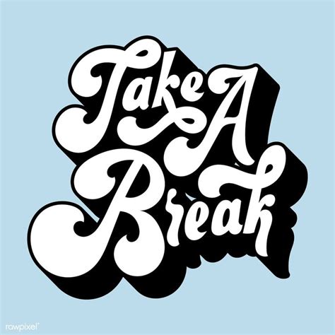 Take a break typography style illustration | free image by rawpixel.com ...