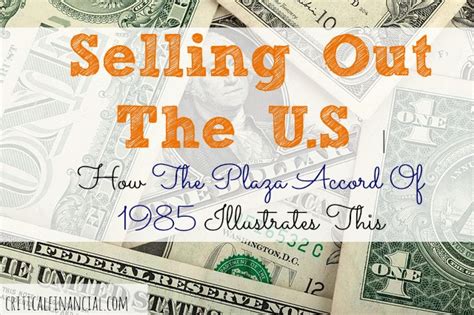 Selling Out The U.S | How The Plaza Accord Of 1985 Illustrates This ...