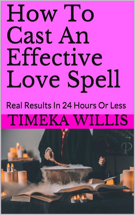 How To Cast An Effective Love Spell: Real Results In 24 Hours Or Less ...