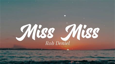 Miss Miss - Rob Deniel (lyrics) - YouTube