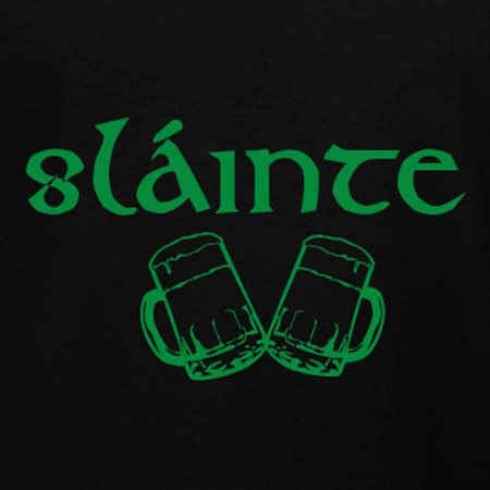 Sláinte Irish Toast T-Shirt Design | DesignAShirt