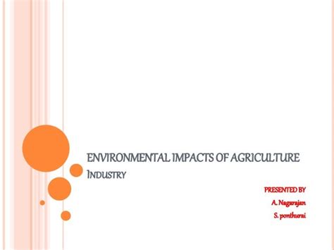 Environmental impacts of industrial agriculture by Nagarajan MBA