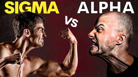 Sigma Male vs Alpha Male - Which One Is Better? - YouTube