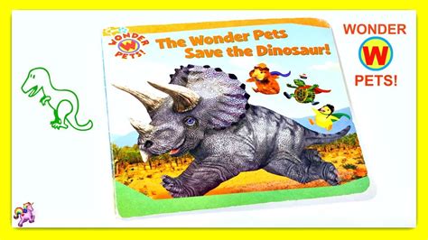 WONDER PETS! "THE WONDER PETS SAVE THE DINOSAUR" - Read Aloud ...