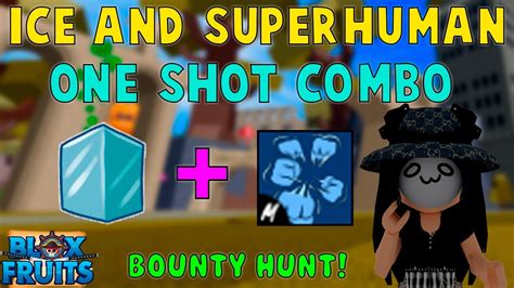 『Best Ice + Superhuman One Shot Combo』Bounty Hunt l Roblox | Blox ...