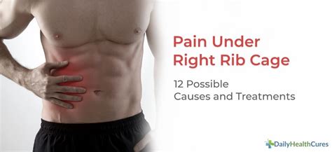 Pain Under Right Rib Cage: 12 Possible Causes and Treatments