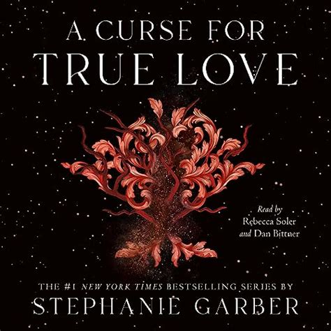 A Curse for True Love : Stephanie Garber, Dan Bittner, Rebecca Soler ...