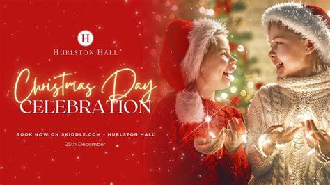 Christmas Day at Hurlston Hall | Hurlston Hall, Ormskirk, EN | December ...