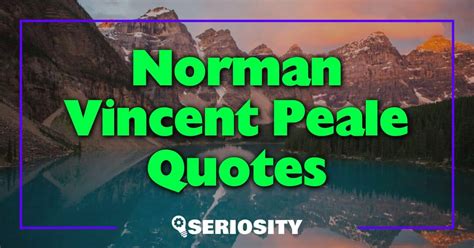 Norman Vincent Peale Quotes: Inspiring Wisdom for Daily Life