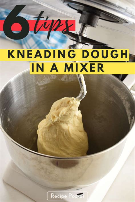 6 Tips for Kneading Dough In A Mixer in 2020 | Kneading dough, Stand ...