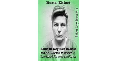 Herta Ehlert: Berlin Bakery Saleswoman and S.S. Warden at Belsen and ...