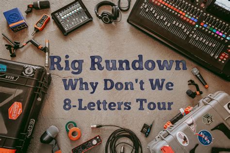 Rig Rundown Why Don't We 8-Letters Tour — ifitsoundsgood: A Touring ...