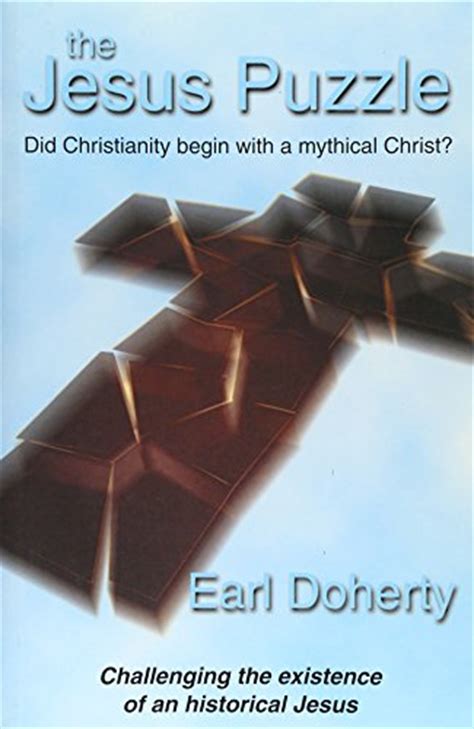 The Jesus Puzzle: Did Christianity Begin with a Mythical Christ ...