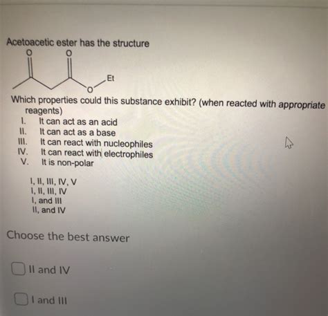 Solved Acetoacetic ester has the structure Which properties | Chegg.com