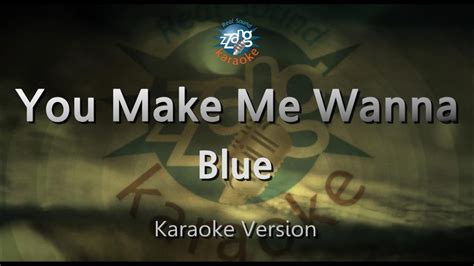 Blue-You Make Me Wanna (Karaoke Version) - YouTube