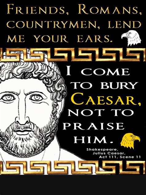 "Friends, Romans, countrymen from Julius Caesar by Shakespeare" T-shirt ...