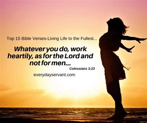 Top 15 Bible Verses-Living Life to the Fullest - Everyday Servant