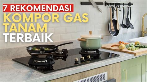 7 Rekomendasi kompor gas tanam terbaik 2024 - YouTube