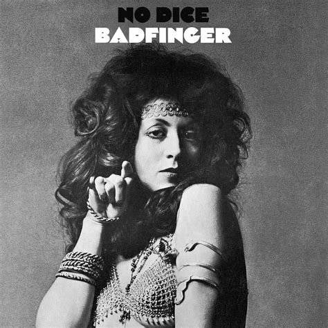 No Dice — Badfinger | Last.fm