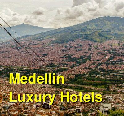 The 10 Best Luxury Hotels in Medellin, Colombia: 4-star and 5-star ...