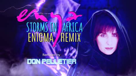 Enya - Storms in Africa - ENIGMA Remix - Remixed by Don Pelletier - YouTube