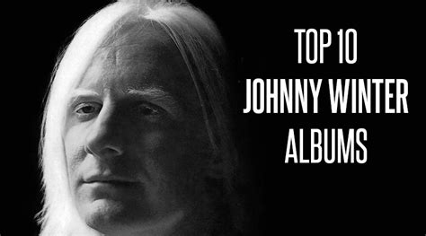 Top 10 Johnny Winter Albums - Blues Rock Review