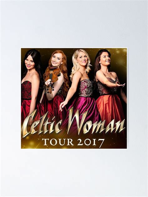 "celtic woman tour 2017" Poster by auraula | Redbubble