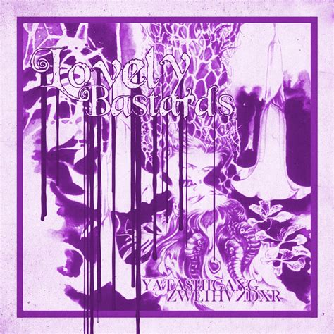 ‎LOVELY BASTARDS (Slowed) - Single - Album by ZWE1HVNDXR & yatashigang ...