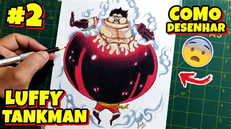 Como desenhar o LUFFY GEAR 4 TANKMAN One Piece passo a passo #2 - YouTube