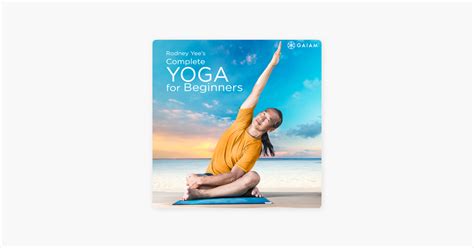 ‎Gaiam: Rodney Yee Complete Yoga for Beginners on iTunes