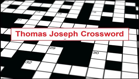 Thomas Joseph Crossword Clue - March 25, 2024