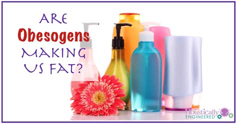 Obesogens and 10 Ways to Reduce Them - Holistically Engineered