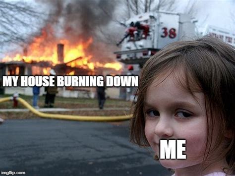 House burning down im fine meme - dutchport