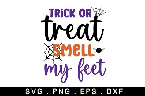 Trick or Treat Smell My Feet Svg,free Graphic by CraftSVG · Creative ...