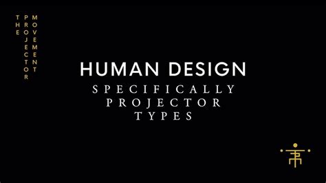 Human Design - Specifically Projector Types