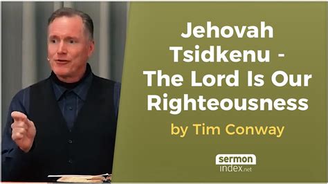 Jehovah Tsidkenu - The Lord Is Our Righteousness by Tim Conway - YouTube