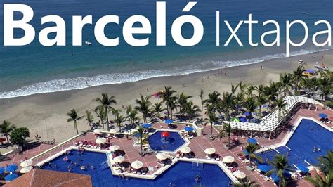 BARCELO IXTAPA BEACH RESORT │ IXTAPA, MEXICO. Full review. - YouTube