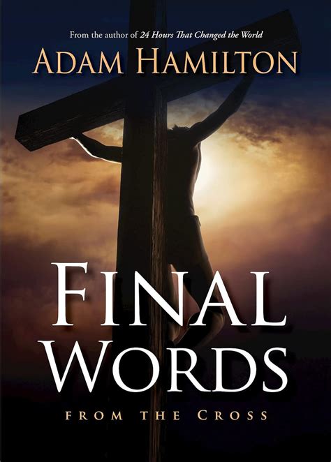 Final Words From the Cross: Hamilton, Adam: 9781501858475: Amazon.com ...