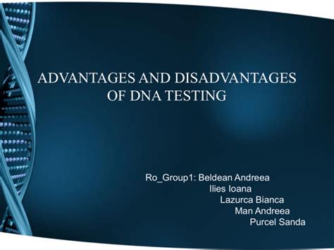 ADVANTAGES AND DISADVANTAGES OF DNA TESTING