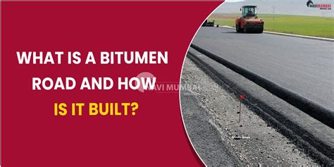 What is a bitumen road and how is it built?