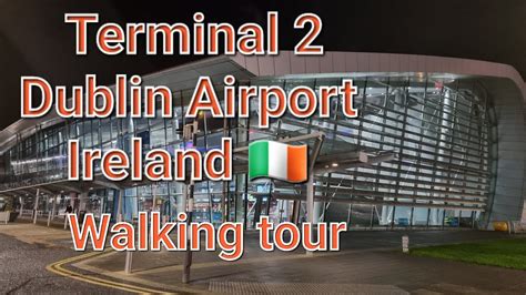 Terminal 2 Dublin Airport, Ireland 🇮🇪 - YouTube