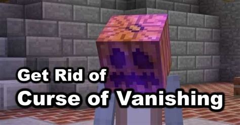 How to Remove & Get Rid of Curse of Vanishing in Minecraft? - PlayerZon ...