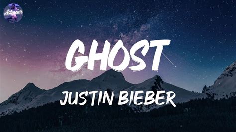 Justin Bieber - Ghost (Lyrics) - YouTube