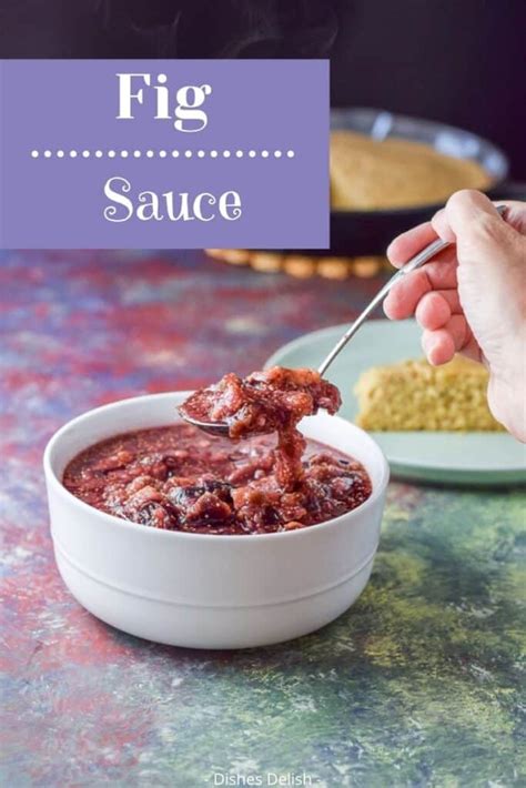 Fig Sauce - Fabulously Easy & Delicious - Dishes Delish