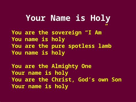 (PPT) Your Name is Holy You are the sovereign I Am You name is holy You ...