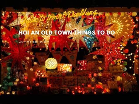 The Ultimate Guide: Hoi An Old Town Things To Do For Unforgettable ...