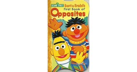 Bert & Ernie's First Book of Opposites by Heather Au