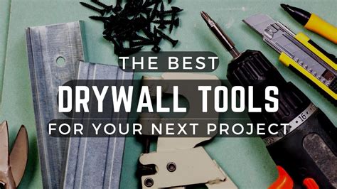 Top 10 Best Drywall Tools for Your Next Project (Work Smarter)