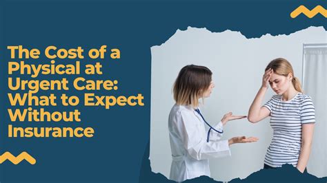 The Cost of a Physical at Urgent Care: What to Expect Without Insurance